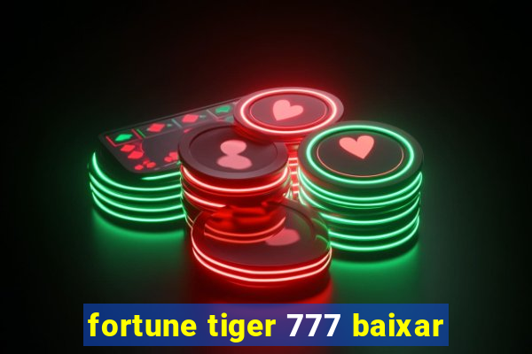 fortune tiger 777 baixar